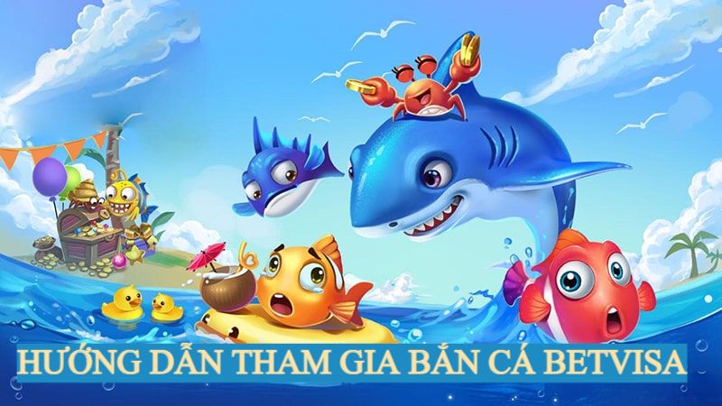 Hướng dẫn người chơi tham gia bắn cá tại nhà cái