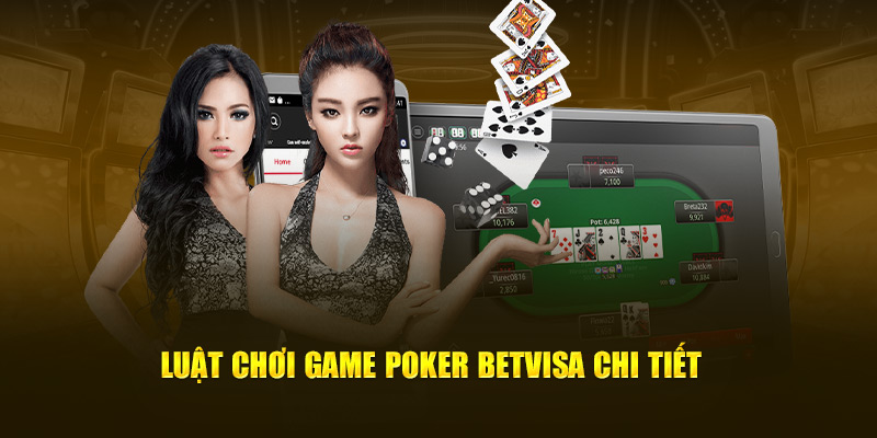 Luật chơi game BetVisa poker chi tiết