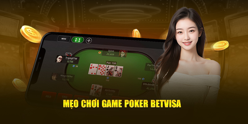 Mẹo chơi game poker BetVisa