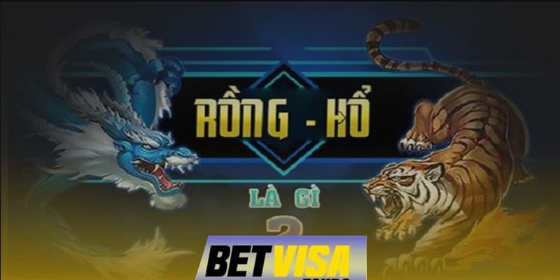 Rồng hổ là game bài được yêu thích bậc nhất tại BetVisa