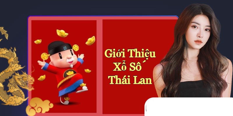 Đôi nét về Xổ số Thái Lan