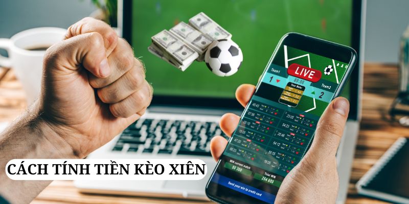 Cách tính tiền kèo xiên không quá khó